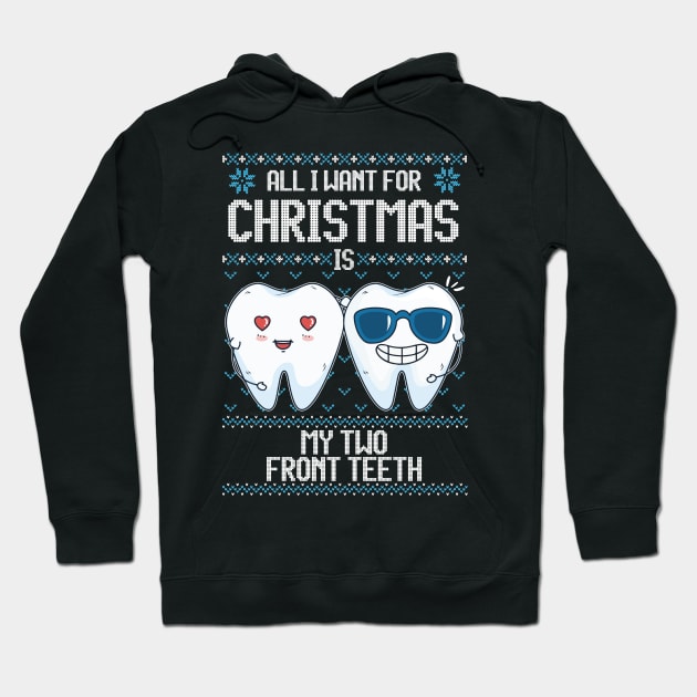 All I Want For Christmas Is My Two Front Teeth Funny Ugly Sweater Hoodie by BadDesignCo